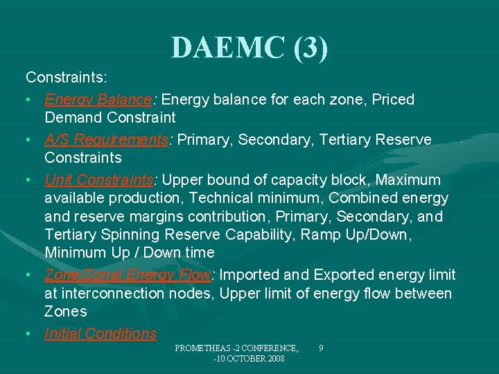 DAEMC (3) Constraints: • Energy Balance: Energy balance for each zone, Priced Demand Constraint