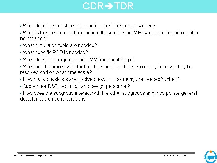 CDR TDR What decisions must be taken before the TDR can be written? •