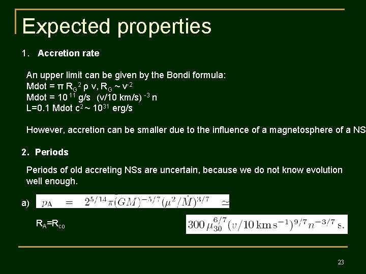 Expected properties 1. Accretion rate An upper limit can be given by the Bondi