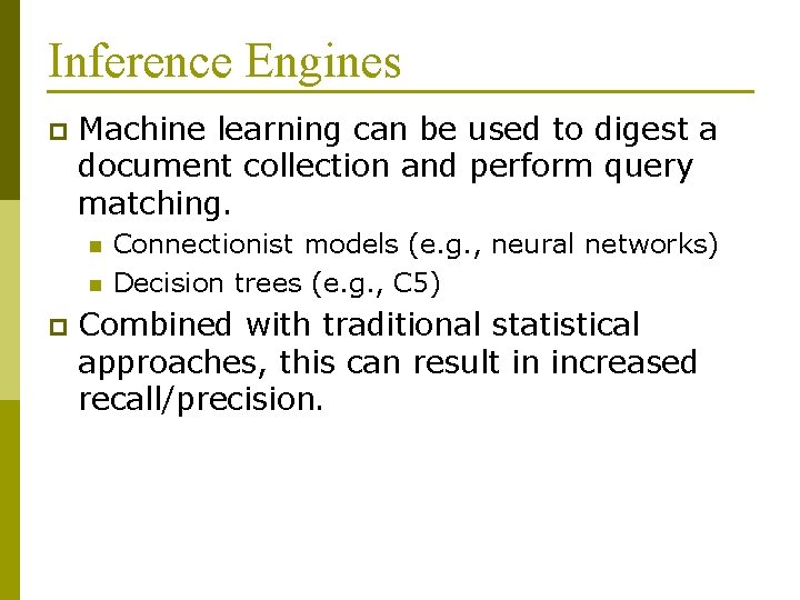 Inference Engines p Machine learning can be used to digest a document collection and