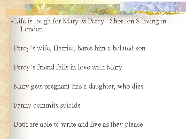 -Life is tough for Mary & Percy. Short on $-living in London -Percy’s wife,