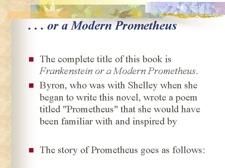 . . . or a Modern Prometheus n n n The complete title of