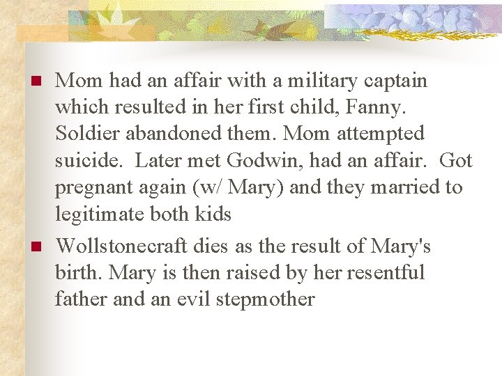 n n Mom had an affair with a military captain which resulted in her