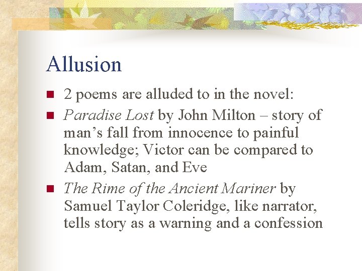 Allusion n 2 poems are alluded to in the novel: Paradise Lost by John