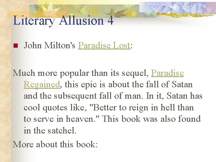 Literary Allusion 4 n John Milton's Paradise Lost: Much more popular than its sequel,