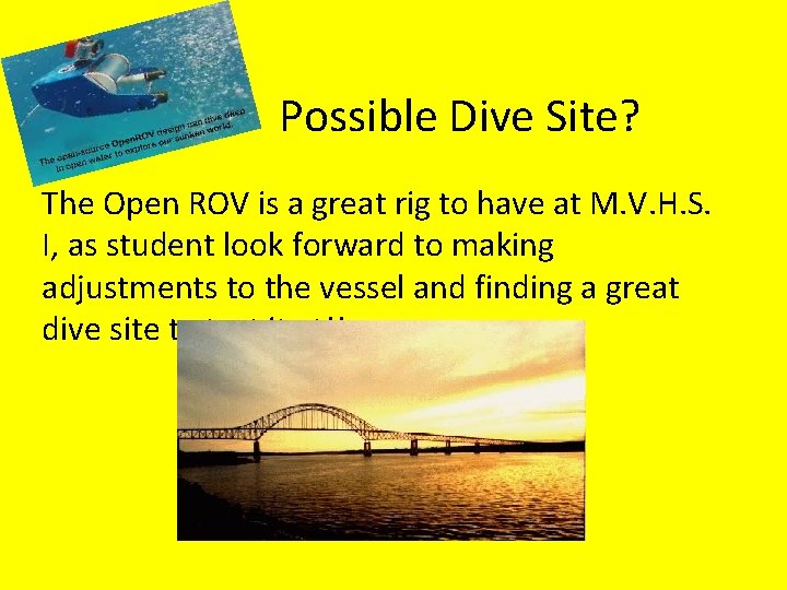 Possible Dive Site? The Open ROV is a great rig to have at M.