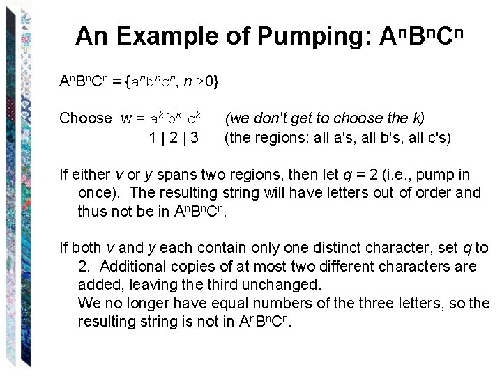 An Example of Pumping: An. Bn. Cn = {anbncn, n 0} Choose w =