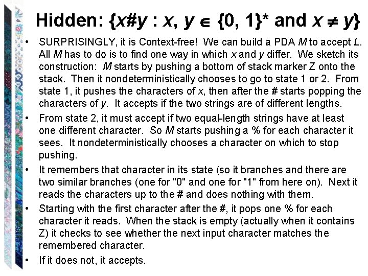 Hidden: {x#y : x, y {0, 1}* and x y} • SURPRISINGLY, it is