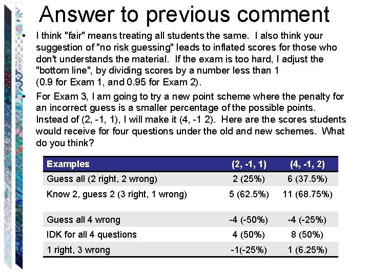 Answer to previous comment • • I think "fair" means treating all students the