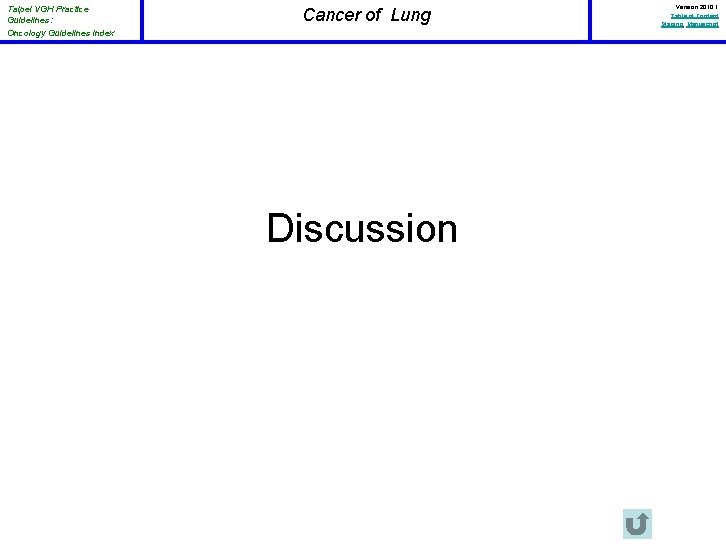 Taipei VGH Practice Guidelines: Oncology Guidelines Index Cancer of Lung Discussion Version 2010. 1