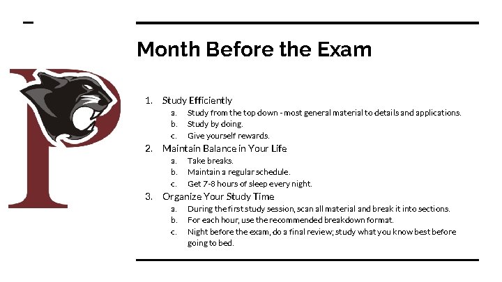 Month Before the Exam 1. Study Efficiently a. b. c. Study from the top