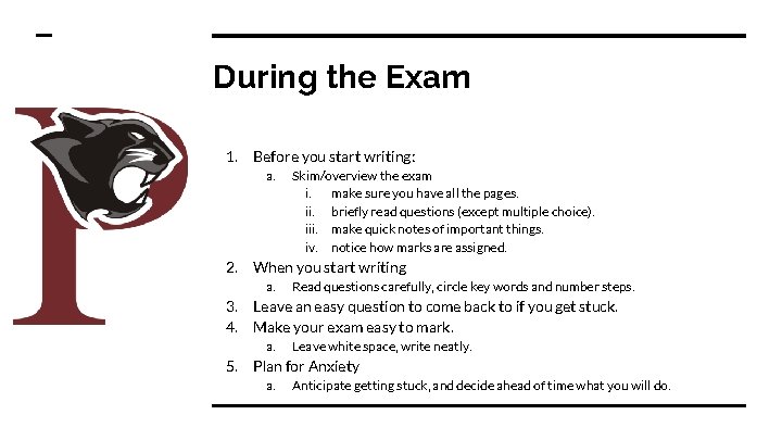 During the Exam 1. Before you start writing: a. Skim/overview the exam i. make