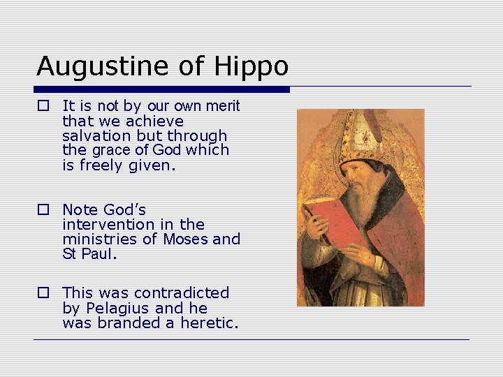 Augustine of Hippo o It is not by our own merit that we achieve