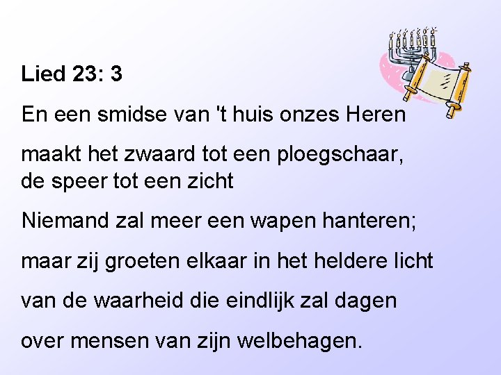 Lied 23: 3 En een smidse van 't huis onzes Heren maakt het zwaard