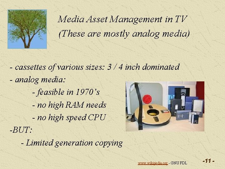 Media Asset Management in TV (These are mostly analog media) - cassettes of various