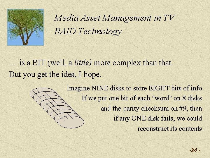 Media Asset Management in TV RAID Technology … is a BIT (well, a little)