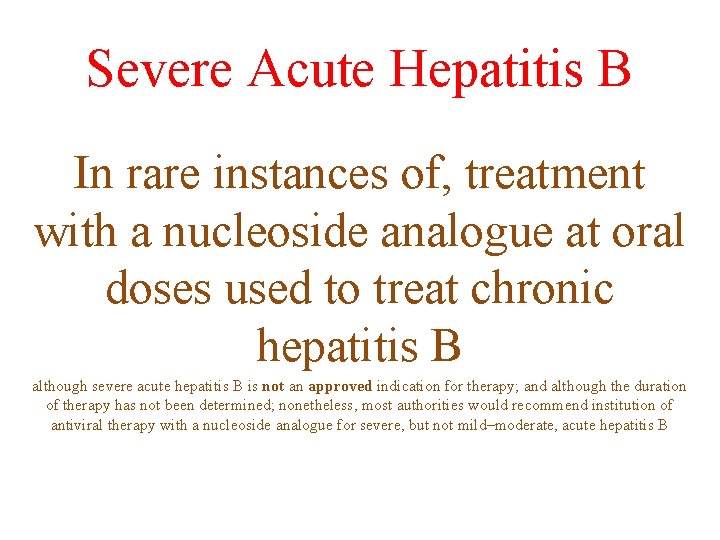 Severe Acute Hepatitis B In rare instances of, treatment with a nucleoside analogue at