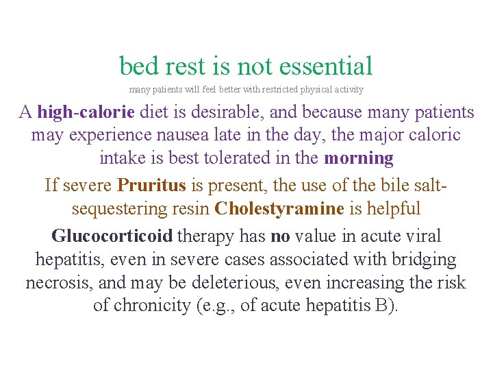 bed rest is not essential many patients will feel better with restricted physical activity