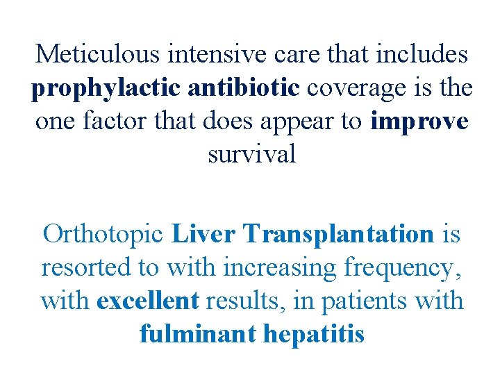 Meticulous intensive care that includes prophylactic antibiotic coverage is the one factor that does