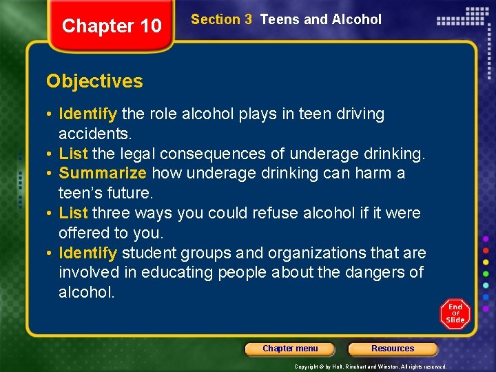 Chapter 10 Section 3 Teens and Alcohol Objectives • Identify the role alcohol plays