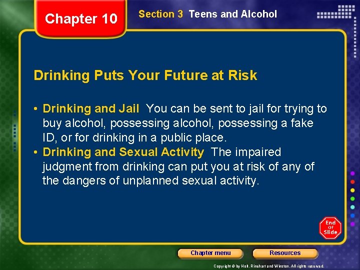 Chapter 10 Section 3 Teens and Alcohol Drinking Puts Your Future at Risk •