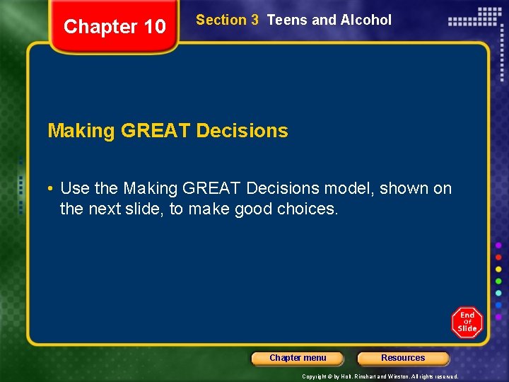 Chapter 10 Section 3 Teens and Alcohol Making GREAT Decisions • Use the Making