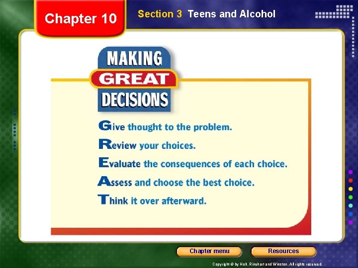 Chapter 10 Section 3 Teens and Alcohol Chapter menu Resources Copyright © by Holt,