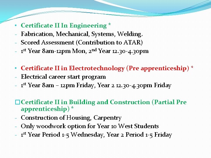  • ‐ ‐ ‐ Certificate II In Engineering * Fabrication, Mechanical, Systems, Welding.
