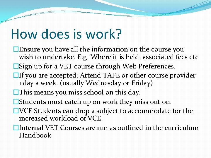 How does is work? �Ensure you have all the information on the course you