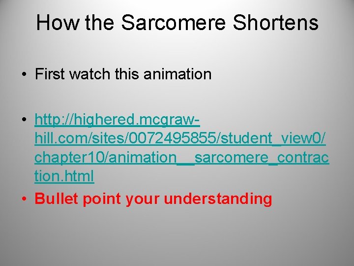 How the Sarcomere Shortens • First watch this animation • http: //highered. mcgrawhill. com/sites/0072495855/student_view