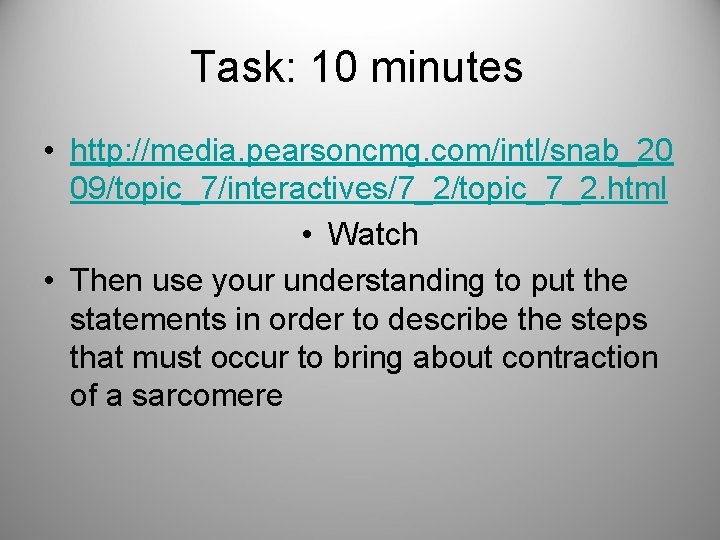 Task: 10 minutes • http: //media. pearsoncmg. com/intl/snab_20 09/topic_7/interactives/7_2/topic_7_2. html • Watch • Then