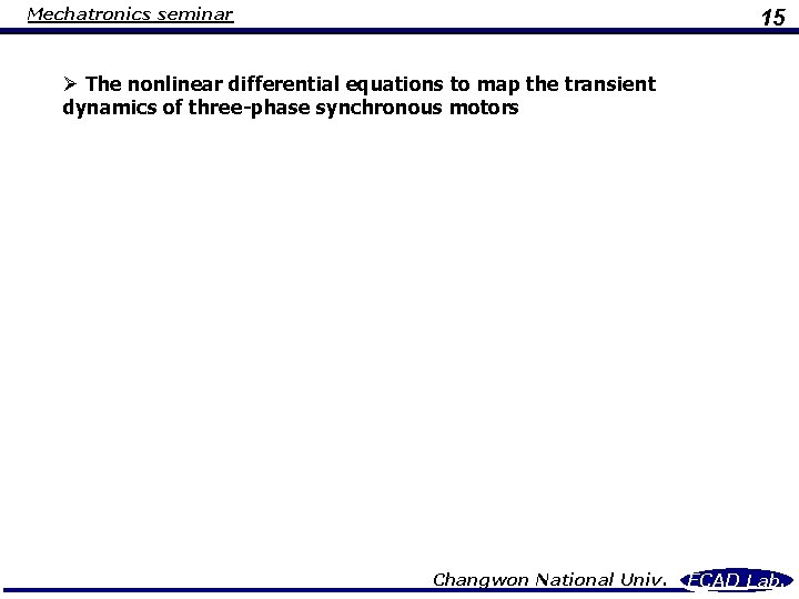 Mechatronics seminar 15 Ø The nonlinear differential equations to map the transient dynamics of