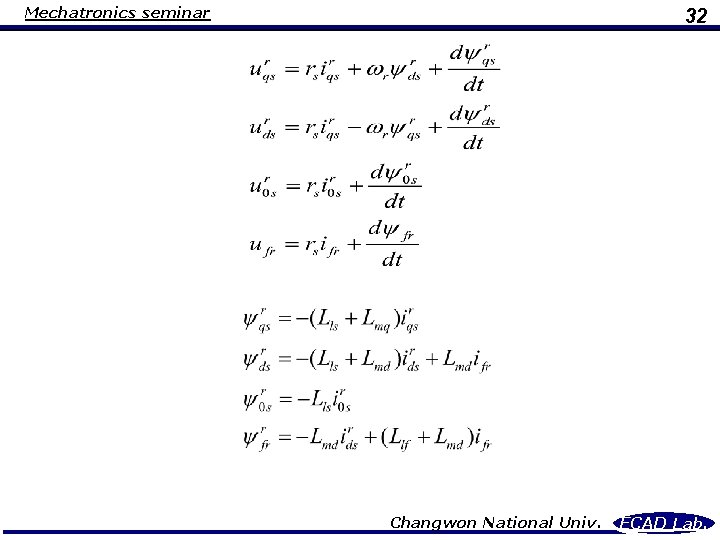 Mechatronics seminar 32 Changwon National Univ. ECAD Lab. 