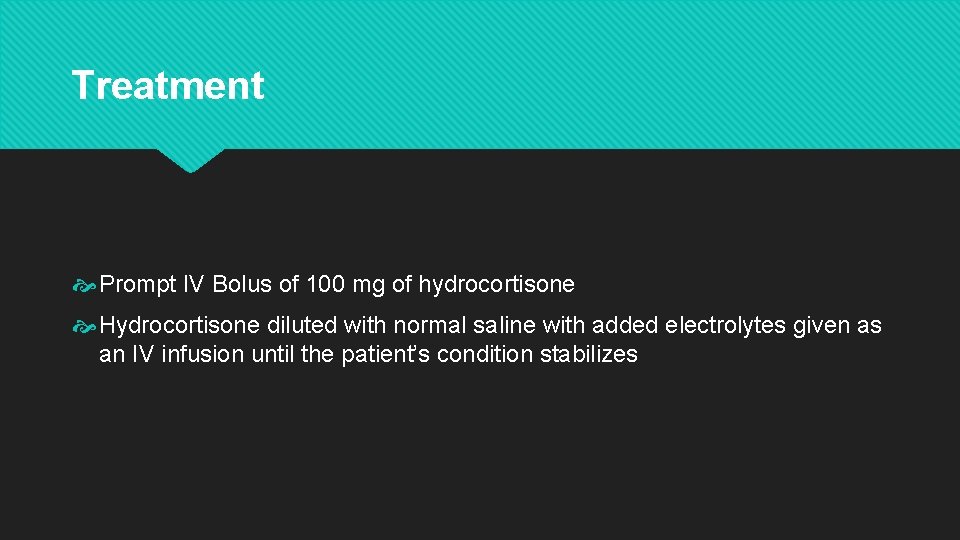 Treatment Prompt IV Bolus of 100 mg of hydrocortisone Hydrocortisone diluted with normal saline Treatment Prompt IV Bolus of 100 mg of hydrocortisone Hydrocortisone diluted with normal saline