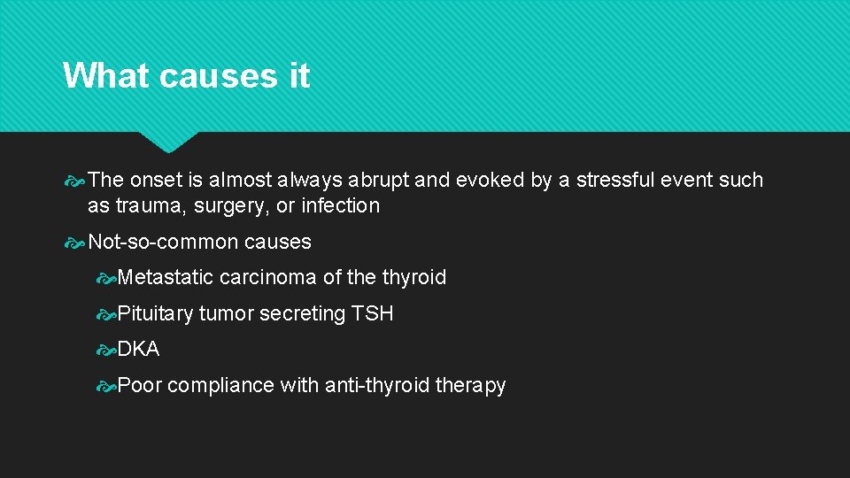 What causes it The onset is almost always abrupt and evoked by a stressful What causes it The onset is almost always abrupt and evoked by a stressful