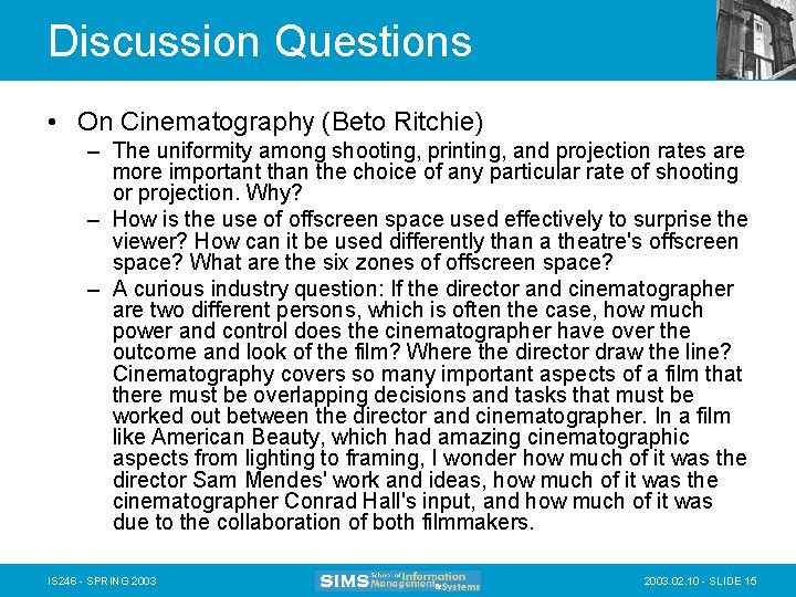 Discussion Questions • On Cinematography (Beto Ritchie) – The uniformity among shooting, printing, and