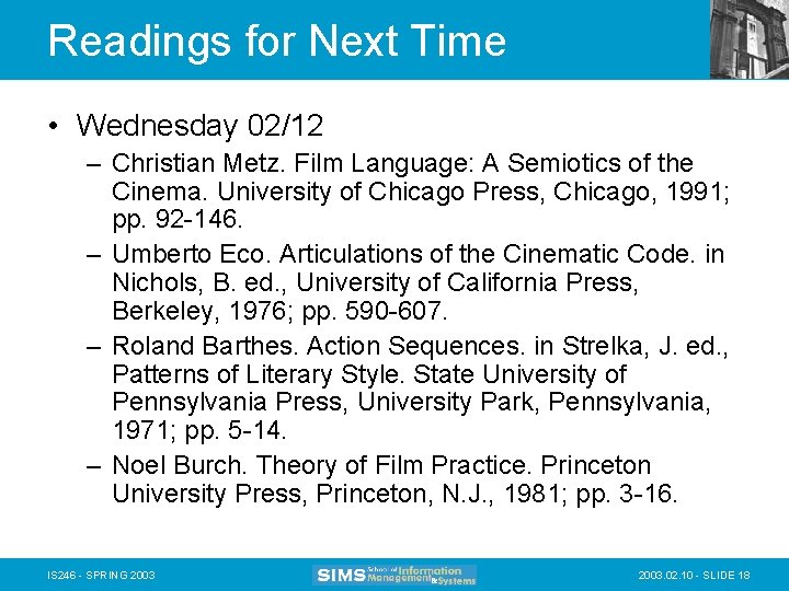 Readings for Next Time • Wednesday 02/12 – Christian Metz. Film Language: A Semiotics