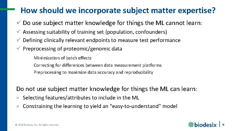 How should we incorporate subject matter expertise? ü Do use subject matter knowledge for
