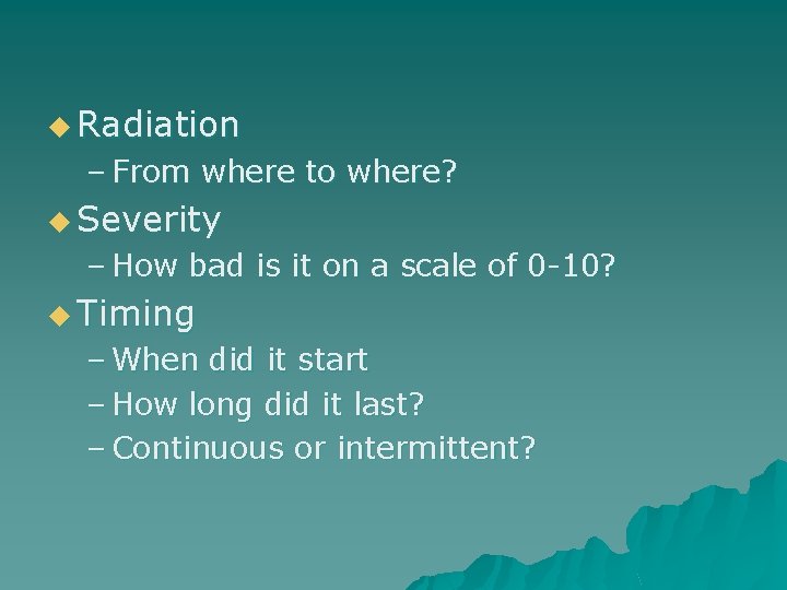 u Radiation – From where to where? u Severity – How bad is it