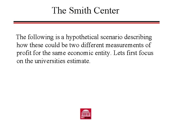 The Smith Center The following is a hypothetical scenario describing how these could be