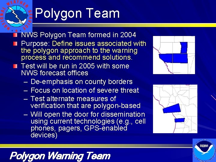 Polygon Team NWS Polygon Team formed in 2004 Purpose: Define issues associated with the