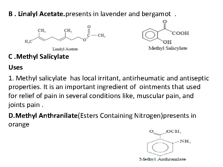 B. Linalyl Acetate. presents in lavender and bergamot. C. Methyl Salicylate Uses 1. Methyl