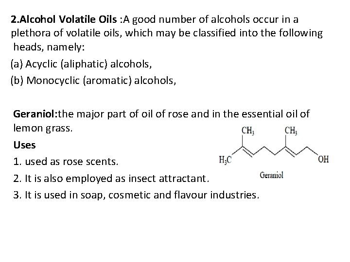 2. Alcohol Volatile Oils : A good number of alcohols occur in a plethora