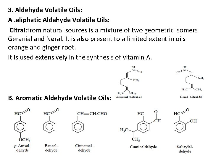 3. Aldehyde Volatile Oils: A. aliphatic Aldehyde Volatile Oils: Citral: from natural sources is