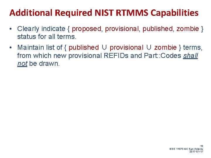 Additional Required NIST RTMMS Capabilities • Clearly indicate { proposed, provisional, published, zombie }