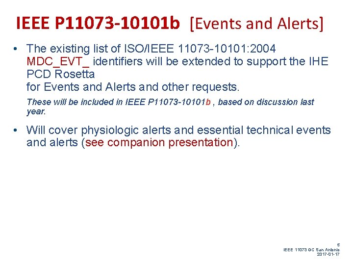 IEEE P 11073 -10101 b [Events and Alerts] • The existing list of ISO/IEEE