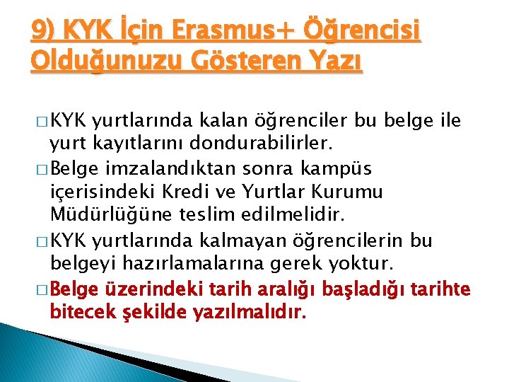 9) KYK İçin Erasmus+ Öğrencisi Olduğunuzu Gösteren Yazı � KYK yurtlarında kalan öğrenciler bu