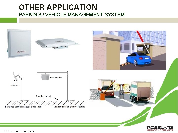 OTHER APPLICATION PARKING / VEHICLE MANAGEMENT SYSTEM www. rosslaresecurity. com OTHER APPLICATION PARKING / VEHICLE MANAGEMENT SYSTEM www. rosslaresecurity. com
