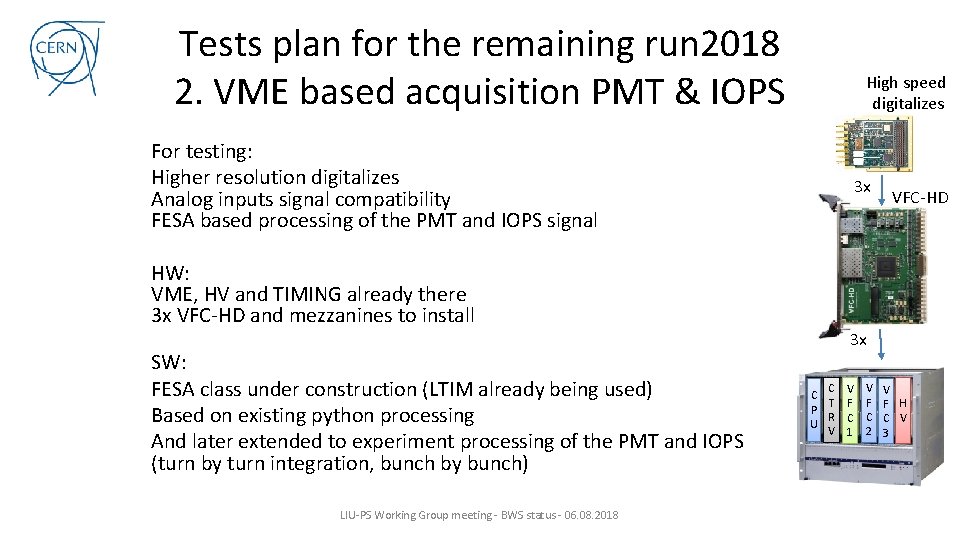 Tests plan for the remaining run 2018 2. VME based acquisition PMT & IOPS