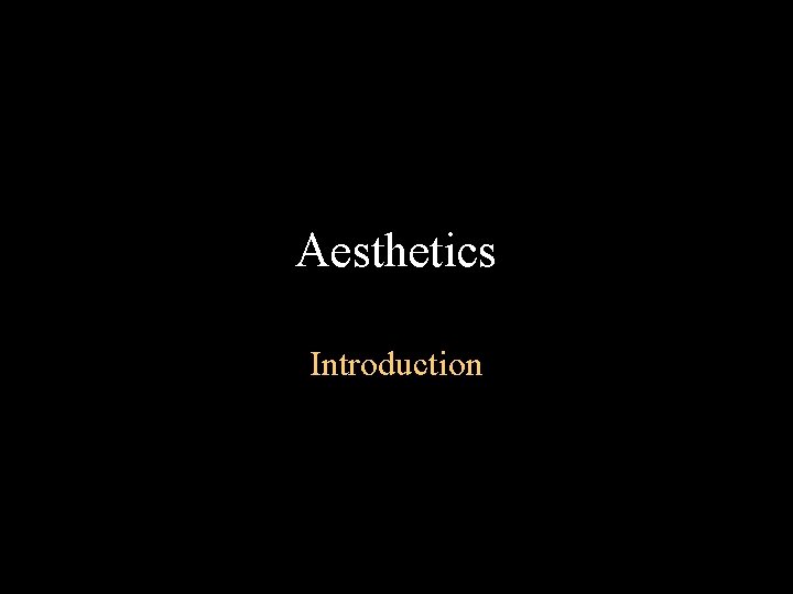 Aesthetics Introduction 